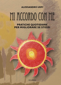 Mi accordo con me. Pratiche quotidiane per migliorare se stessi - Librerie.coop