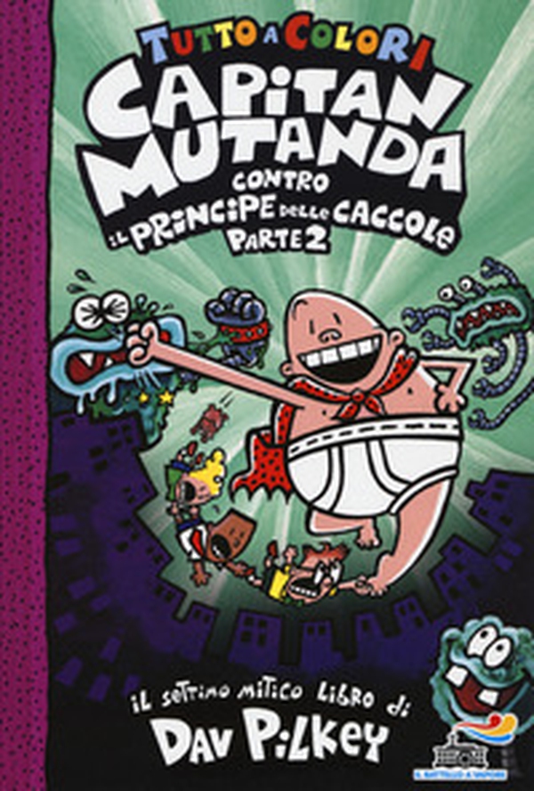 Capitan Mutanda contro il principe delle caccole - Vol. 2 - Librerie.coop Capitan Mutanda contro il principe delle caccole - Vol. 2 - Librerie.coop