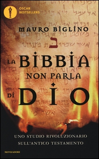 La Bibbia non parla di Dio. Uno studio rivoluzionario sull'Antico testamento - Librerie.coop La Bibbia non parla di Dio. Uno studio rivoluzionario sull'Antico testamento - Librerie.coop