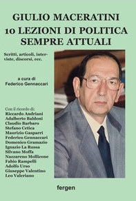 Giulio Maceratini. 10 lezioni di politica sempre attuali - Librerie.coop