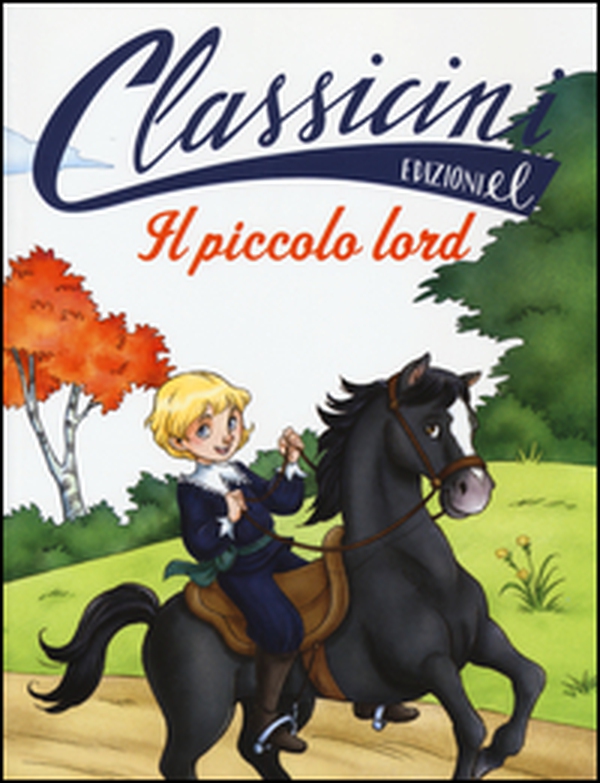 Il piccolo lord da Frances H. Burnett. Classicini - Librerie.coop Il piccolo lord da Frances H. Burnett. Classicini - Librerie.coop