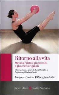 Ritorno alla vita. Metodo Pilates: gli esercizi e gli scritti originali - Librerie.coop