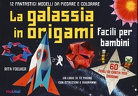 La galassia in origami. Facili e per bambini - Librerie.coop