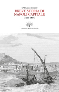 Breve storia di Napoli capitale (1266-1860) - Librerie.coop Breve storia di Napoli capitale (1266-1860) - Librerie.coop