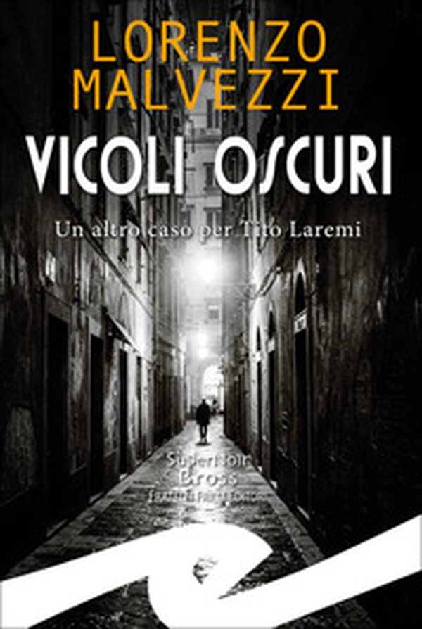 Vicoli oscuri. Un altro caso per Tito Laremi - Librerie.coop Vicoli oscuri. Un altro caso per Tito Laremi - Librerie.coop