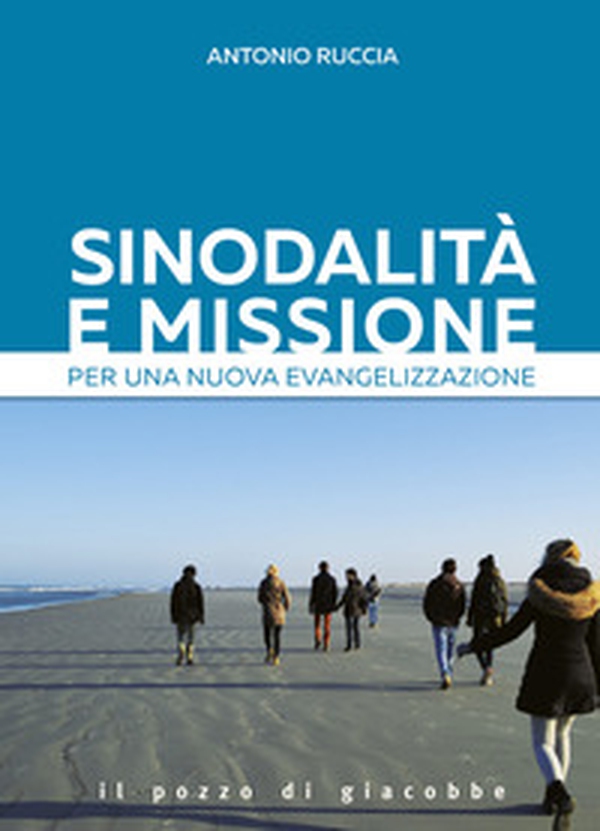 Sinodalità e missione. Per una nuova evangelizzazione - Librerie.coop Sinodalità e missione. Per una nuova evangelizzazione - Librerie.coop