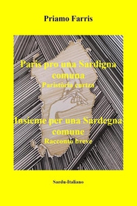 Paris pro una Sardigna comuna. Paristòria curtza. Insieme per una Sardegna comune. Racconto breve. Ediz. italiana e sarda - Librerie.coop