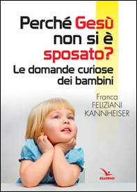 Perché Gesù non si è sposato? - Librerie.coop