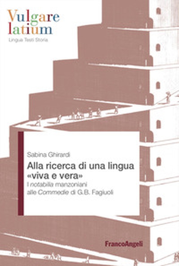 Alla ricerca di una lingua «viva e vera». I notabilia manzoniani alle Commedie di G.B. Fagiuoli - Librerie.coop Alla ricerca di una lingua «viva e vera». I notabilia manzoniani alle Commedie di G.B. Fagiuoli - Librerie.coop