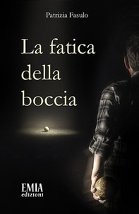 La fatica della boccia. Poesia che si fa respiro - Librerie.coop La fatica della boccia. Poesia che si fa respiro - Librerie.coop