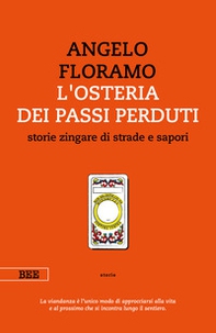 L'osteria dei passi perduti. Storie zingare di strade e sapori - Librerie.coop