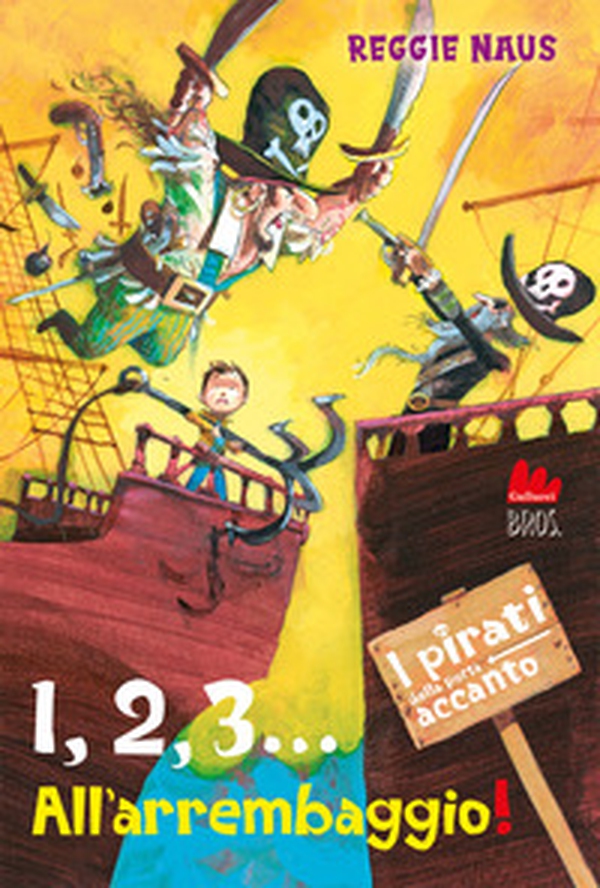 1,2,3... All'arrembaggio! I pirati della porta accanto - Librerie.coop 1,2,3... All'arrembaggio! I pirati della porta accanto - Librerie.coop