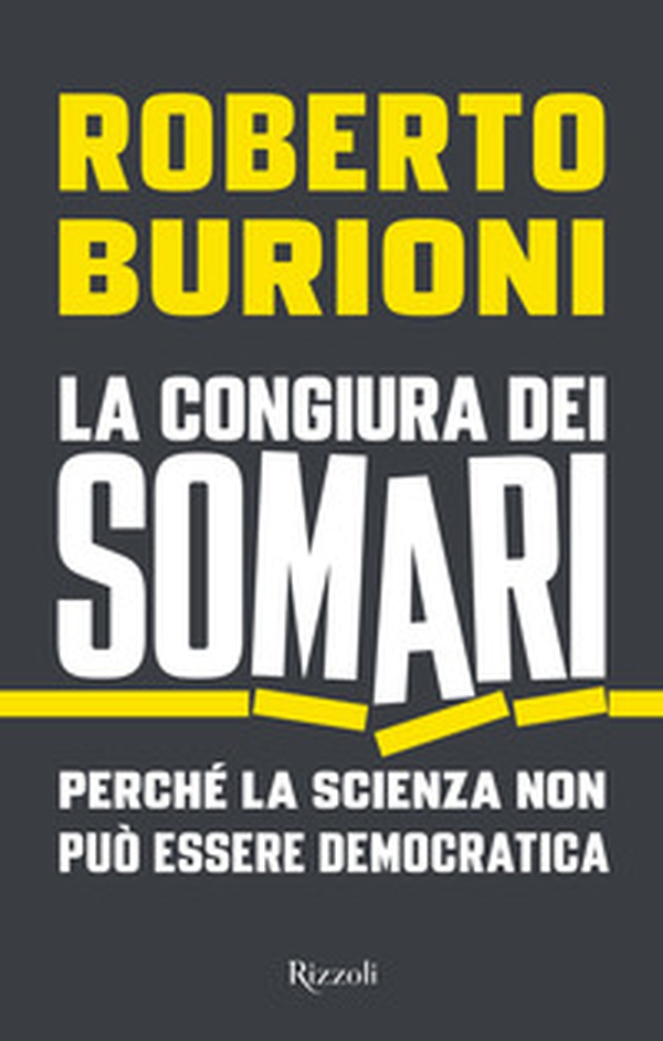 La congiura dei somari. Perché la scienza non può essere democratica - Librerie.coop La congiura dei somari. Perché la scienza non può essere democratica - Librerie.coop
