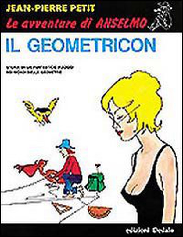 Il geometricon. Storia di un fantastico viaggio nei mondi delle geometrie - Librerie.coop Il geometricon. Storia di un fantastico viaggio nei mondi delle geometrie - Librerie.coop