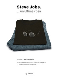 Steve Jobs... un'ultima cosa - Librerie.coop Steve Jobs... un'ultima cosa - Librerie.coop