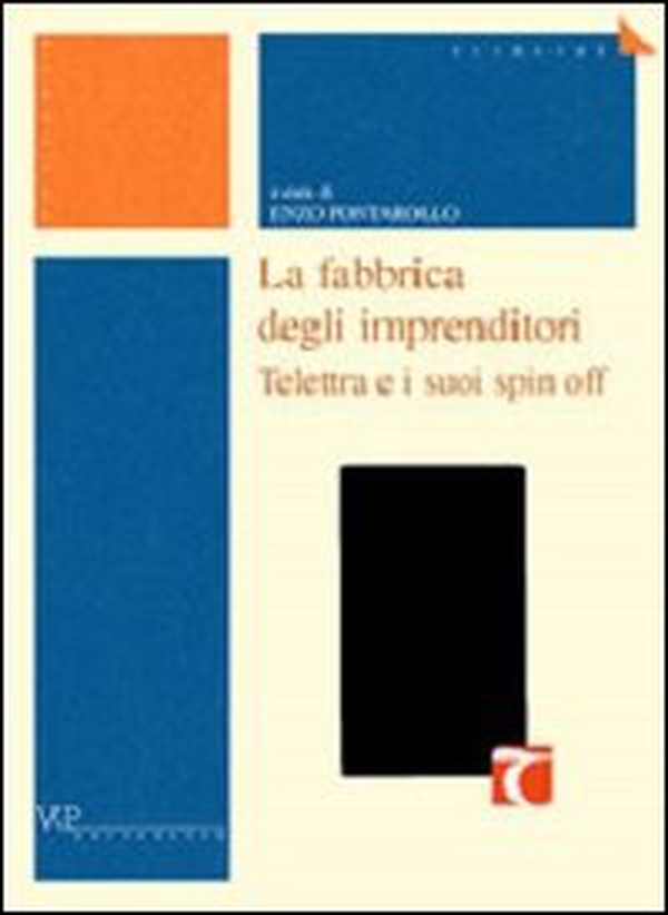 La fabbrica degli imprenditori. Telettra e i suoi spin off - Librerie.coop La fabbrica degli imprenditori. Telettra e i suoi spin off - Librerie.coop