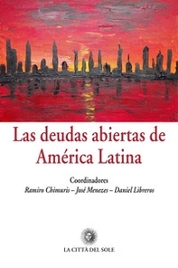 Las deudas abiertas de América Latina. Ediz. italiana e spagnola - Librerie.coop