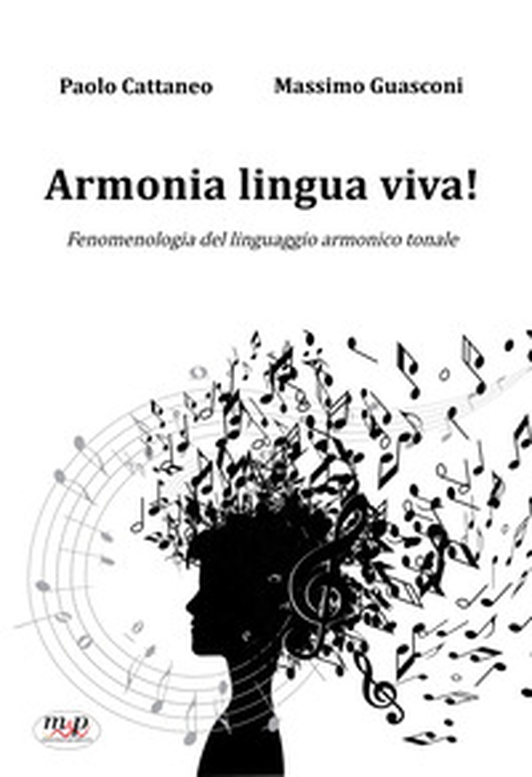 Armonia lingua viva! Fenomenologia del linguaggio armonico tonale - Librerie.coop Armonia lingua viva! Fenomenologia del linguaggio armonico tonale - Librerie.coop