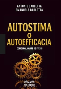 Autostima o autoefficacia: come migliorare se stessi - Librerie.coop