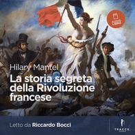 La storia segreta della Rivoluzione francese - Librerie.coop