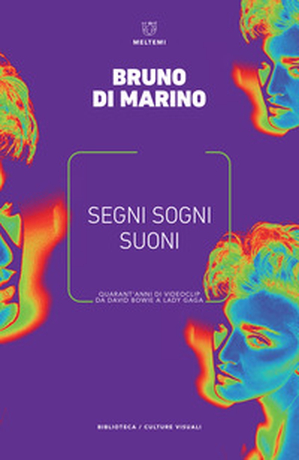 Segni, sogni, suoni. Quarant'anni di videoclip da David Bowie a Lady Gaga - Librerie.coop Segni, sogni, suoni. Quarant'anni di videoclip da David Bowie a Lady Gaga - Librerie.coop