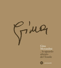 Gina Morandini. Lo sguardo attento del tessile - Librerie.coop Gina Morandini. Lo sguardo attento del tessile - Librerie.coop
