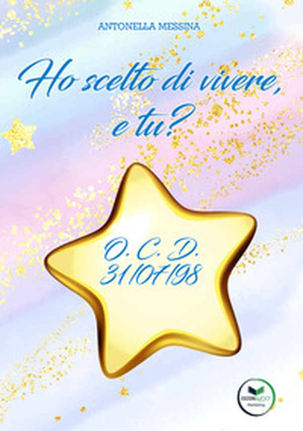Ho scelto di vivere, e tu? O.C.D. 31/07/98 - Librerie.coop Ho scelto di vivere, e tu? O.C.D. 31/07/98 - Librerie.coop