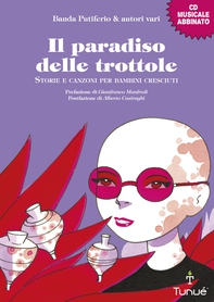 Il paradiso delle trottole. Storie e canzoni per bambini cresciuti - Librerie.coop