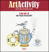 Art activity. Ora del tè. Una pausa rilassante - Librerie.coop Art activity. Ora del tè. Una pausa rilassante - Librerie.coop