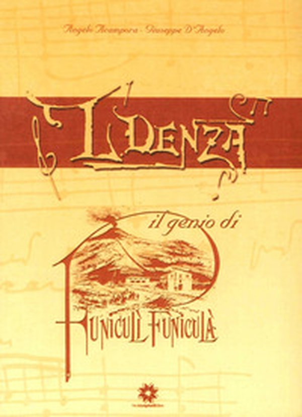 Luigi Denza. Il genio di Funiculì funiculà - Librerie.coop Luigi Denza. Il genio di Funiculì funiculà - Librerie.coop
