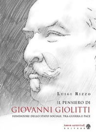 Il pensiero di Giovanni Giolitti fondatore dello stato sociale, tra guerra e pace - Librerie.coop Il pensiero di Giovanni Giolitti fondatore dello stato sociale, tra guerra e pace - Librerie.coop