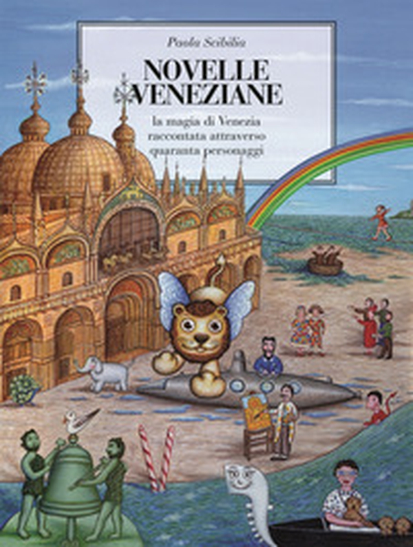 Novelle veneziane. La magia di Venezia raccontata attraverso quaranta personaggi - Librerie.coop Novelle veneziane. La magia di Venezia raccontata attraverso quaranta personaggi - Librerie.coop