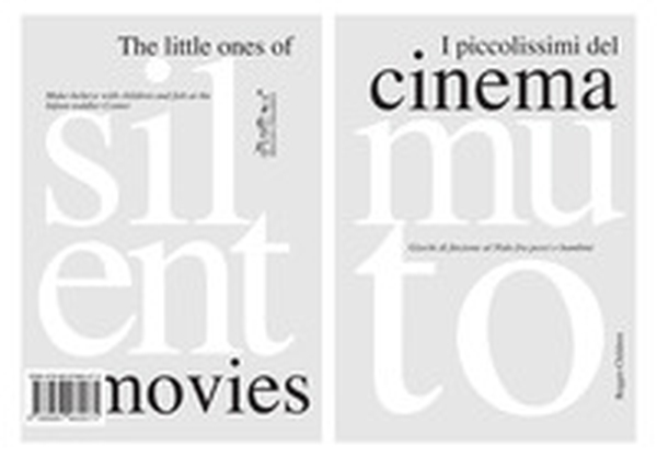 I piccolissimi del cinema muto-The little ones of silent movies - Librerie.coop I piccolissimi del cinema muto-The little ones of silent movies - Librerie.coop