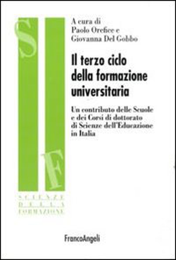 Il terzo ciclo della formazione universitaria. Un contributo delle scuole e dei corsi di dottorato di scienze dell'educazione in Italia - Librerie.coop Il terzo ciclo della formazione universitaria. Un contributo delle scuole e dei corsi di dottorato di scienze dell'educazione in Italia - Librerie.coop