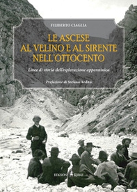 Le ascese al Velino e al Sirente nell'Ottocento. Linee di storia dell'esplorazione appenninica - Librerie.coop