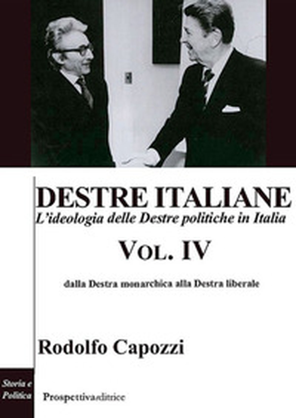 Destre italiane. L'ideologia delle Destre politiche in Italia - Vol. 4 - Librerie.coop