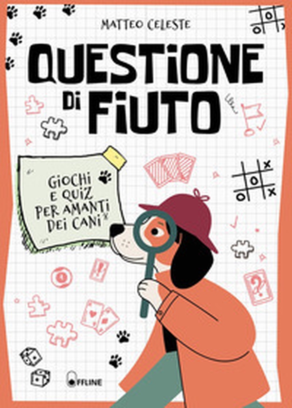 Questione di fiuto. Giochi e quiz per amanti dei cani - Librerie.coop
