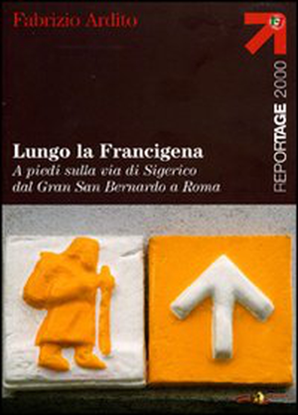 Lungo la Francigena. A piedi sulla via di Sigerico dal Gran San Bernardo a Roma - Librerie.coop Lungo la Francigena. A piedi sulla via di Sigerico dal Gran San Bernardo a Roma - Librerie.coop