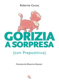 Gorizia a sorpresa (con Prepustnica) - Librerie.coop