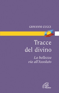 Tracce del divino. La bellezza via all'assoluto - Librerie.coop Tracce del divino. La bellezza via all'assoluto - Librerie.coop
