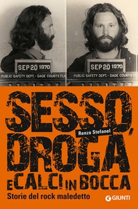 Sesso, droga, calci in bocca. Storie del rock maledetto - Librerie.coop