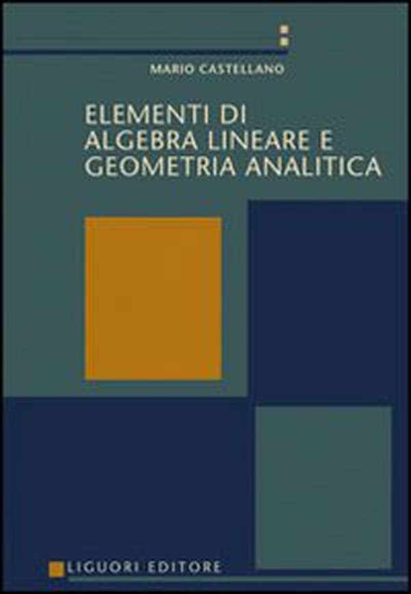 Elementi di algebra lineare e geometria analitica - Librerie.coop Elementi di algebra lineare e geometria analitica - Librerie.coop