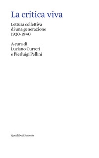 La critica viva. Lettura collettiva di una generazione (1920-1940) - Librerie.coop