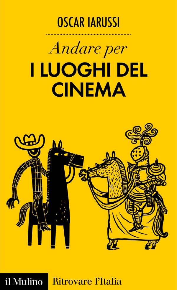 Andare per i luoghi del cinema - Librerie.coop Andare per i luoghi del cinema - Librerie.coop