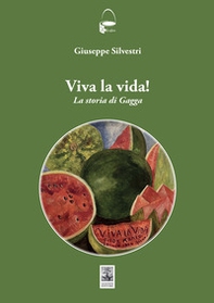 Viva la vida! La storia di Gagga - Librerie.coop Viva la vida! La storia di Gagga - Librerie.coop
