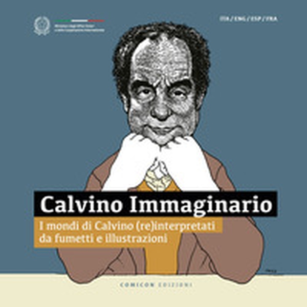 Calvino Immaginario. I mondi di Calvino (re)interpretati da fumetti e illustrazioni. Ediz. italiana, inglese, francese e spagnola - Librerie.coop Calvino Immaginario. I mondi di Calvino (re)interpretati da fumetti e illustrazioni. Ediz. italiana, inglese, francese e spagnola - Librerie.coop