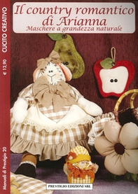 Il country romantico di Arianna. Maschere a grandezza naturale. Cucito creativo - Librerie.coop