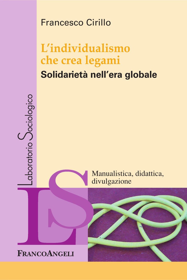 L'individualismo che crea legami. Solidarietà nell'era globale - Librerie.coop L'individualismo che crea legami. Solidarietà nell'era globale - Librerie.coop
