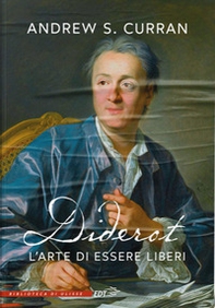 Diderot. L'arte di essere liberi - Librerie.coop Diderot. L'arte di essere liberi - Librerie.coop