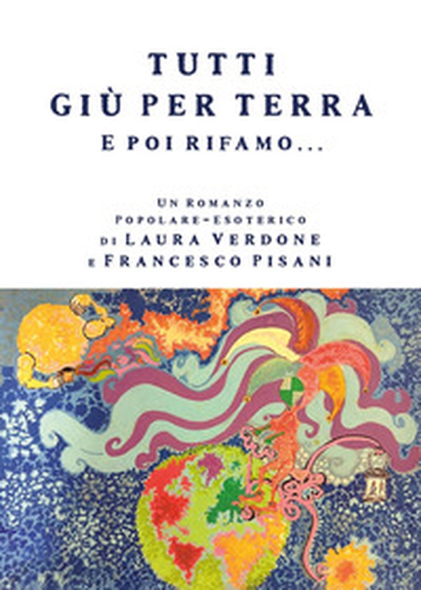 Tutti giù per terra e poi rifamo... - Librerie.coop Tutti giù per terra e poi rifamo... - Librerie.coop